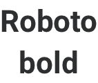 Roboto bold