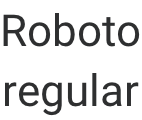 Roboto regular